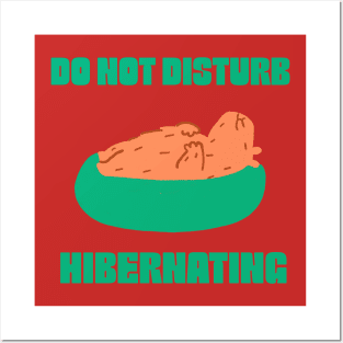 Do not disturb, hibernating Posters and Art